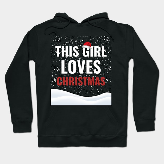 This Girl Loves Christmas Xmas Holidays Hoodie by fromherotozero